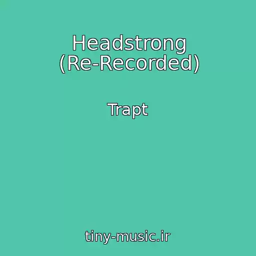 کاور آهنگ Headstrong (Re-Recorded) از Trapt
