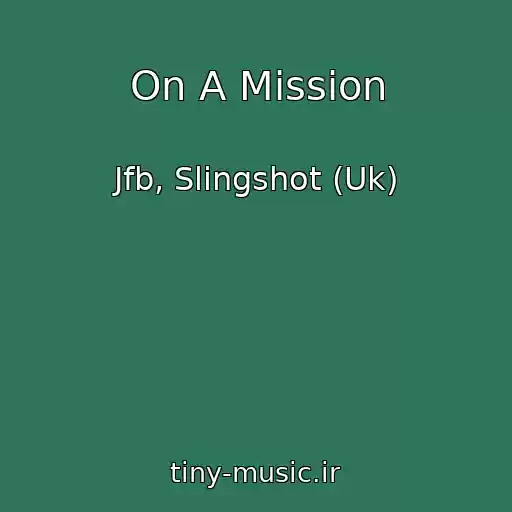 کاور آهنگ On A Mission از Jfb, Slingshot (Uk)
