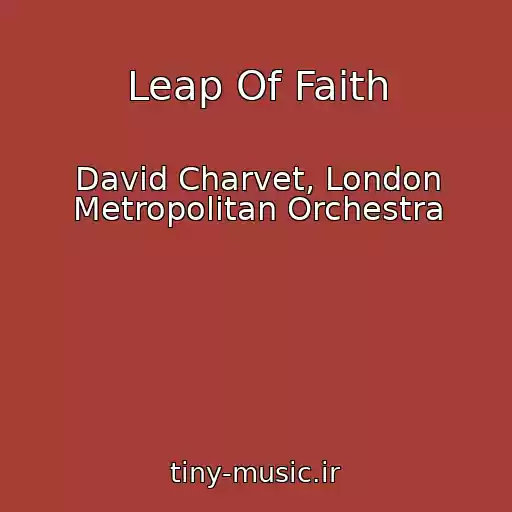 کاور آهنگ Leap Of Faith از David Charvet, London Metropolitan Orchestra