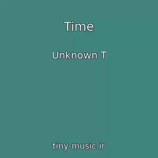 کاور آهنگ Time از Unknown T