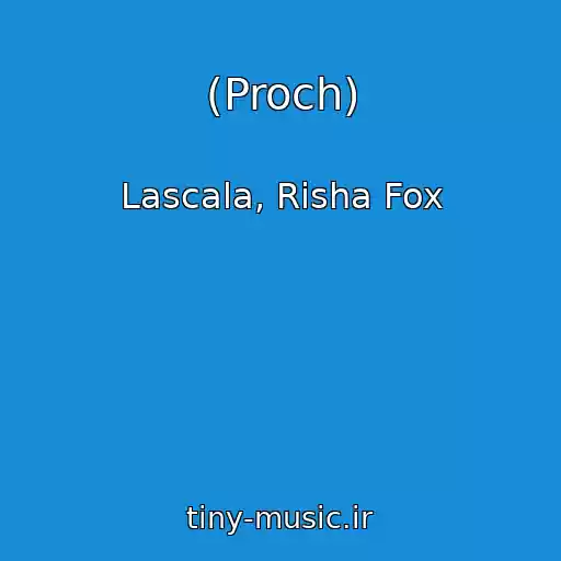 کاور آهنگ (Proch) از Lascala, Risha Fox