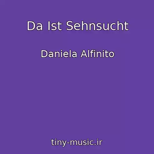 کاور آهنگ Da Ist Sehnsucht از Daniela Alfinito