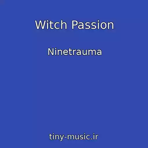 کاور آهنگ Witch Passion از Ninetrauma