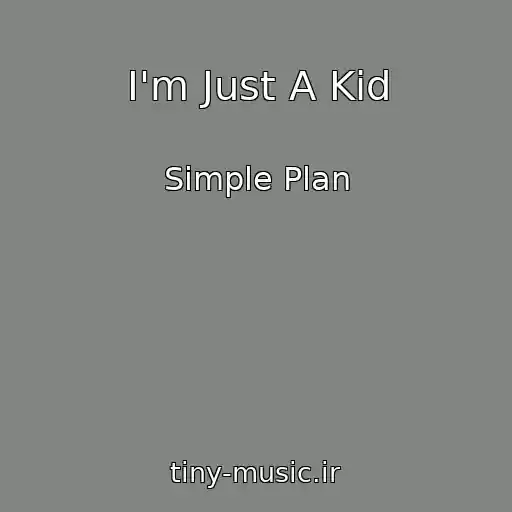 کاور آهنگ I'm Just A Kid از Simple Plan