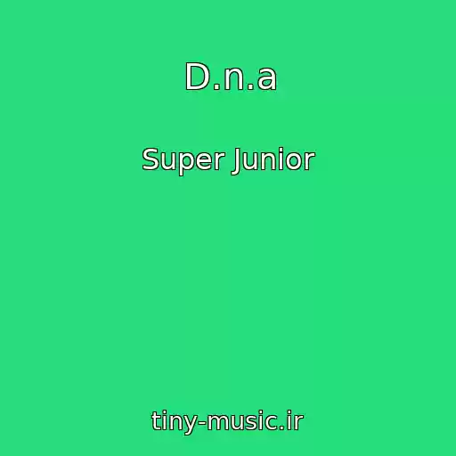 کاور آهنگ D.n.a از Super Junior