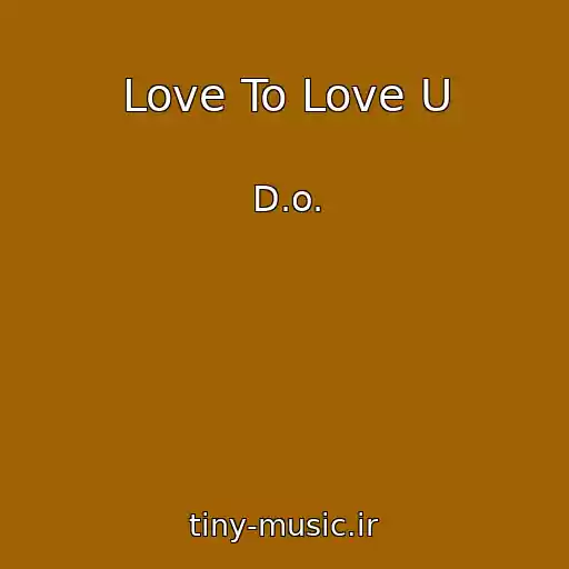 کاور آهنگ Love To Love U از D.o.