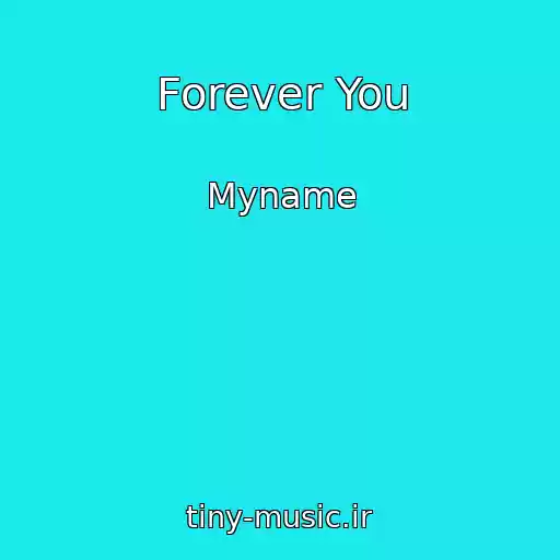 کاور آهنگ Forever You از Myname