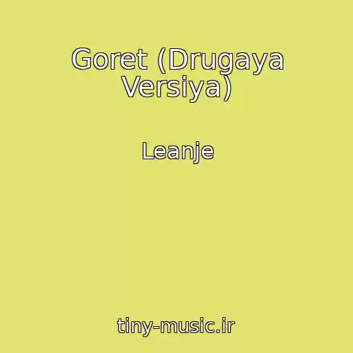 کاور آهنگ Goret (Drugaya Versiya) از Leanje