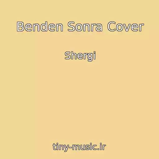کاور آهنگ Benden Sonra Cover از Shergi