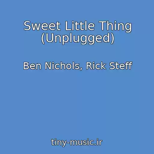 کاور آهنگ Sweet Little Thing (Unplugged) از Ben Nichols, Rick Steff