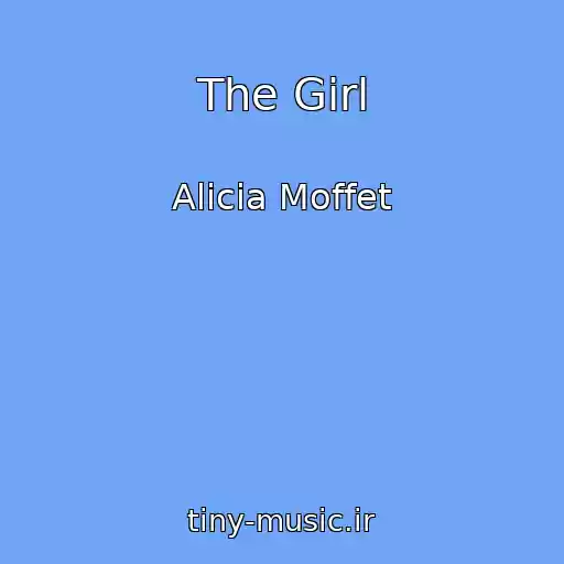 کاور آهنگ The Girl از Alicia Moffet