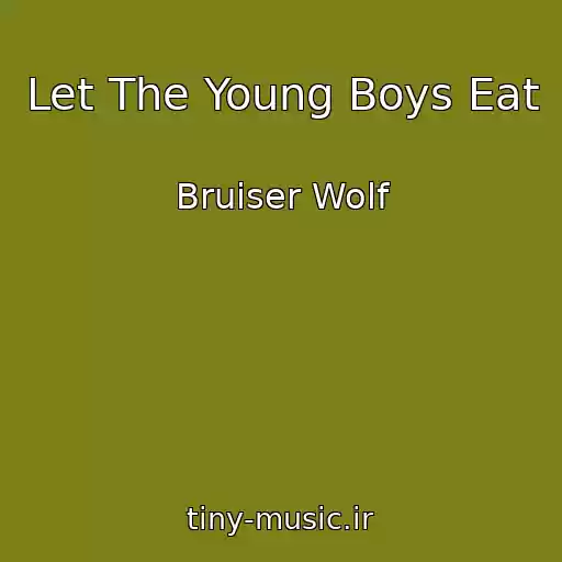کاور آهنگ Let The Young Boys Eat از Bruiser Wolf