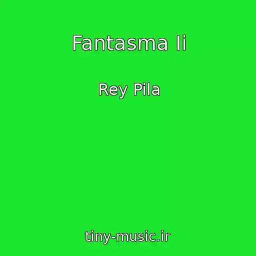 کاور آهنگ Fantasma Ii از Rey Pila