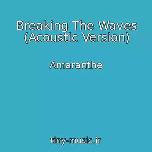 کاور آهنگ Breaking The Waves (Acoustic Version) از Amaranthe