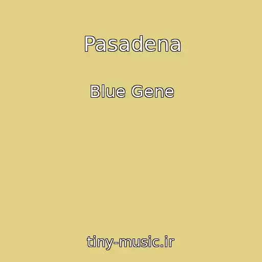 کاور آهنگ Pasadena از Blue Gene