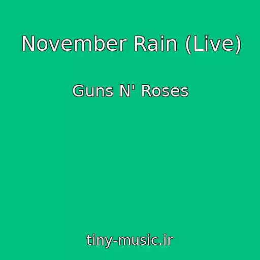 کاور آهنگ November Rain (Live) از Guns N' Roses
