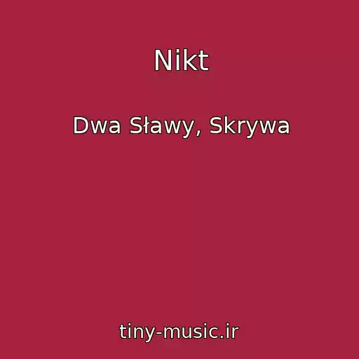 کاور آهنگ Nikt از Dwa Sławy, Skrywa
