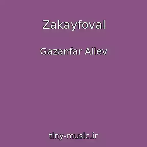 کاور آهنگ Zakayfoval از Gazanfar Aliev