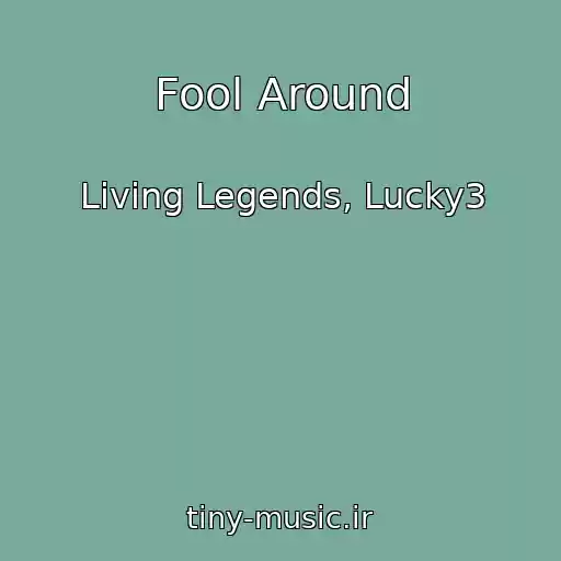 کاور آهنگ Fool Around از Living Legends, Lucky3
