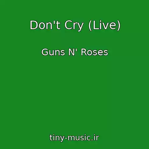 کاور آهنگ Don't Cry (Live) از Guns N' Roses