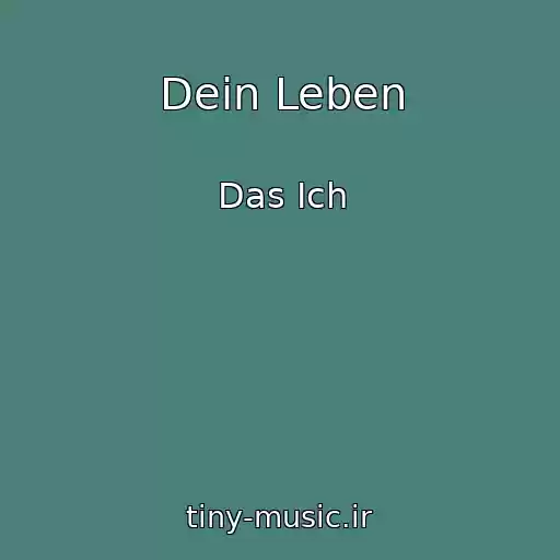 کاور آهنگ Dein Leben از Das Ich