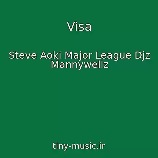 کاور آهنگ Visa از Steve Aoki Major League Djz Mannywellz
