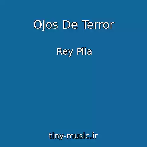 کاور آهنگ Ojos De Terror از Rey Pila