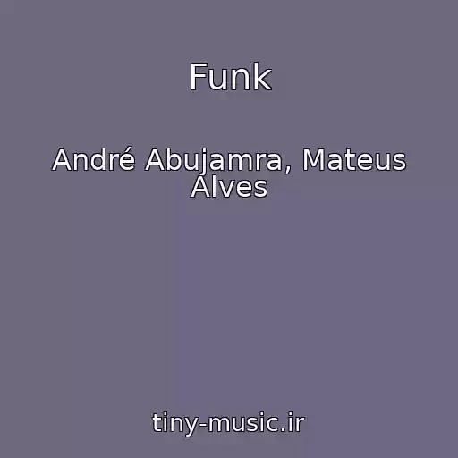 کاور آهنگ Funk از André Abujamra, Mateus Alves