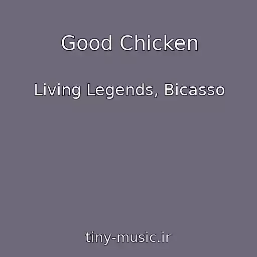 کاور آهنگ Good Chicken از Living Legends, Bicasso