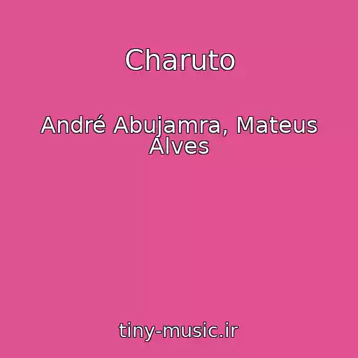 کاور آهنگ Charuto از André Abujamra, Mateus Alves
