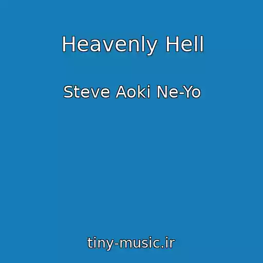 کاور آهنگ Heavenly Hell از Steve Aoki Ne-Yo