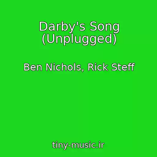 کاور آهنگ Darby's Song (Unplugged) از Ben Nichols, Rick Steff