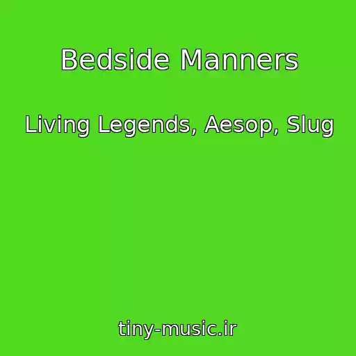 کاور آهنگ Bedside Manners از Living Legends, Aesop, Slug