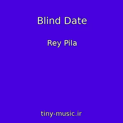 کاور آهنگ Blind Date از Rey Pila