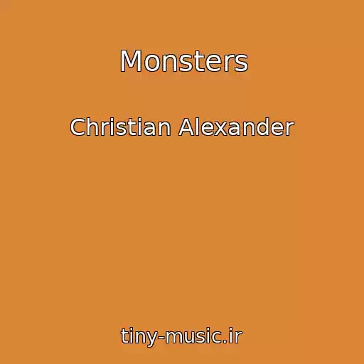 کاور آهنگ Monsters از Christian Alexander