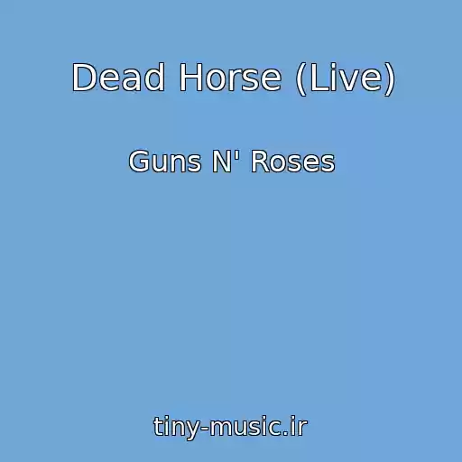 کاور آهنگ Dead Horse (Live) از Guns N' Roses