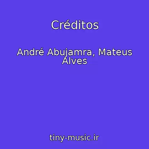 کاور آهنگ Créditos از André Abujamra, Mateus Alves