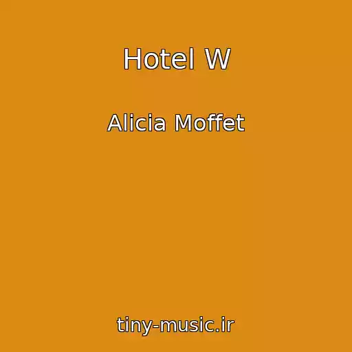 کاور آهنگ Hotel W از Alicia Moffet