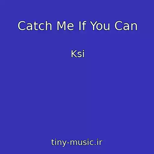 کاور آهنگ Catch Me If You Can از Ksi