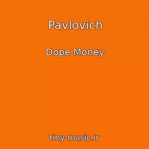 کاور آهنگ Pavlovich از Dope Money