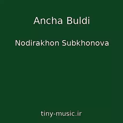 کاور آهنگ Ancha Buldi از Nodirakhon Subkhonova