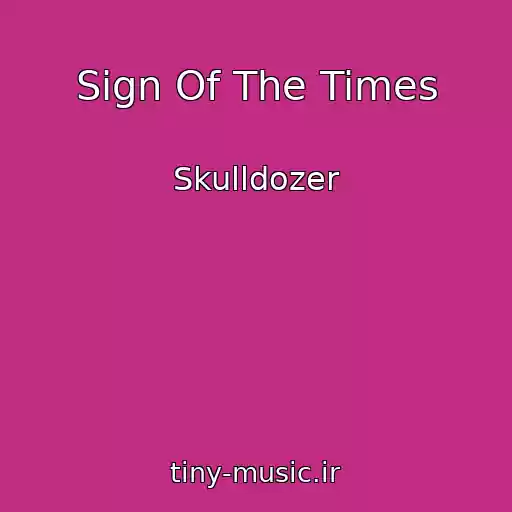 کاور آهنگ Sign Of The Times از Skulldozer