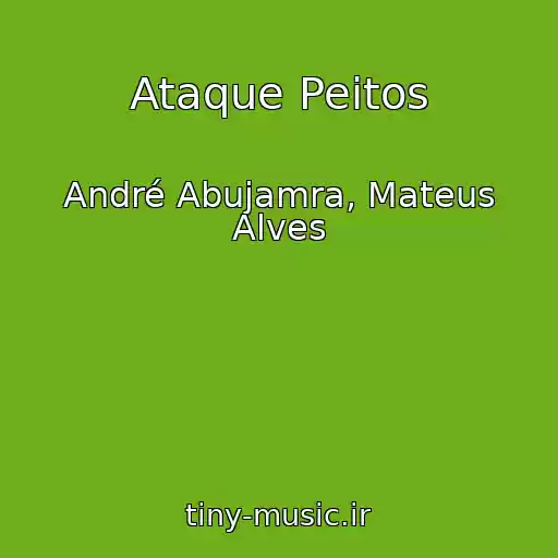 کاور آهنگ Ataque Peitos از André Abujamra, Mateus Alves