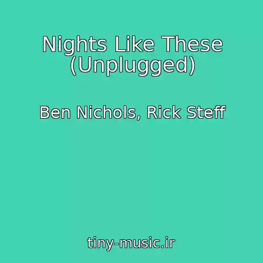 کاور آهنگ Nights Like These (Unplugged) از Ben Nichols, Rick Steff