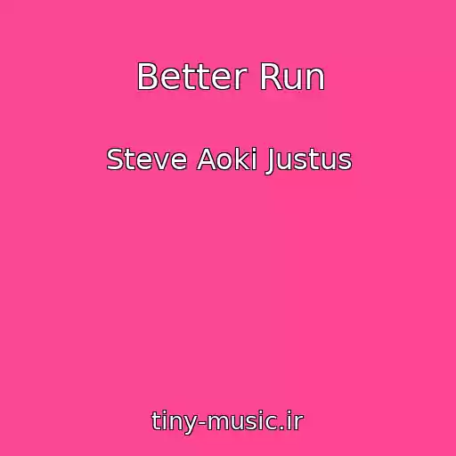 کاور آهنگ Better Run از Steve Aoki Justus