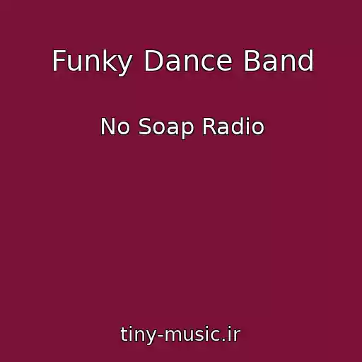 کاور آهنگ Funky Dance Band از No Soap Radio