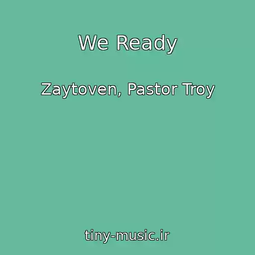 کاور آهنگ We Ready از Zaytoven, Pastor Troy