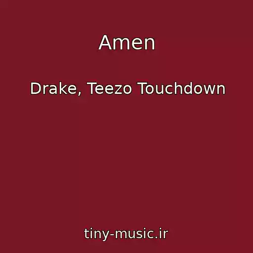 کاور آهنگ Amen از Drake, Teezo Touchdown