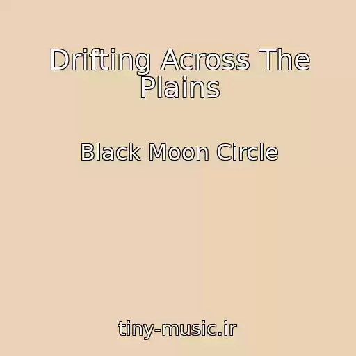 کاور آهنگ Drifting Across The Plains از Black Moon Circle