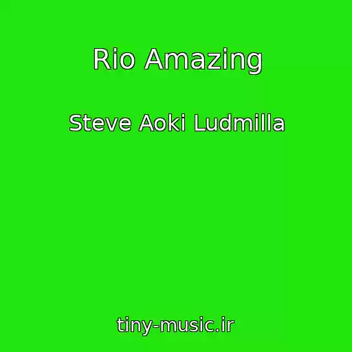 کاور آهنگ Rio Amazing از Steve Aoki Ludmilla